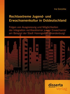 cover image of Rechtsextreme Jugend- und Erwachsenenkultur in Ostdeutschland